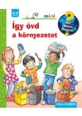 Patricia Mennen - Így óvd a környezetet - Mit? Miért? Hogyan? mini
