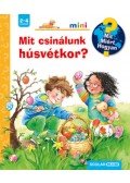 Andrea Erne - Mit csinálunk húsvétkor? - Mit? Miért? Hogyan? mini