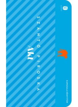 Szántó Piroska - Akt Szántó Piroska - Akt, null 2022 antikvár könyv