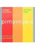 Szilágyi Domokos,Vermesy Péter - Pimpimpáré - Vers és muzsika gyermekeknek