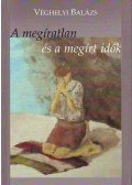 Véghelyi Balázs - A megíratlan és a megírt idők