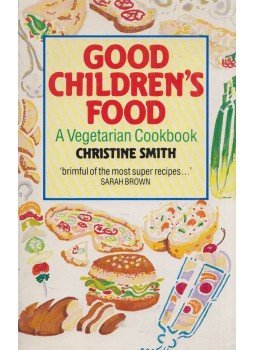 Christine Smith - Good Children's Food Christine Smith - Good Children's Food, London 2012 antikvár könyv