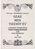 Pap Zsolt,Pruzsinszky József dr. - Száz meg tizenöt év II. kötet (1921-1945)