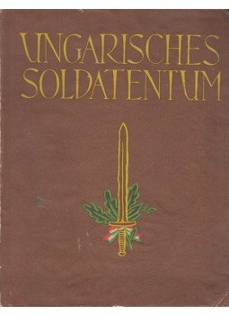 Markó Árpád, Árpád von Markó - Ungarisches Soldatentum Markó Árpád, Árpád von Markó - Ungarisches Soldatentum, Budapest 1942 antikvár könyv