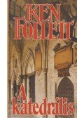 Ken Follett - A katedrális