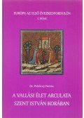 Dr. Pelsőczy Ferenc - A vallási élet arculata Szent István korában (dedikált)