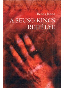 Bencs János - A Seuso-kincs rejtélye (dedikált) Bencs János - A Seuso-kincs rejtélye (dedikált), Budapest 2004 antikvár könyv