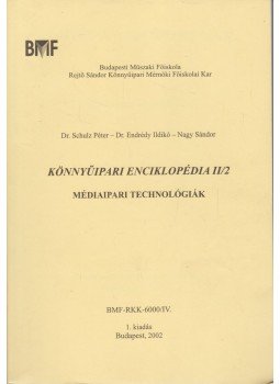 Schulz Péter Dr., Endrédy Ildikó Dr., Nagy Sándor - Könnyűipari enciklopédia II/2 Schulz Péter Dr., Endrédy Ildikó Dr., Nagy Sándor - Könnyűipari enciklopédia II/2, Budapest 2002 antikvár könyv