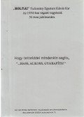 Papp Béla - Hogy tetteiddel mindenkin segíts, "...hass, alkoss, gyarapíts!" (dedikált) (aláírt)