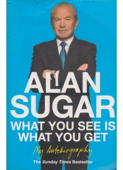 Alan Sugar - What You See Is What You Get Alan Sugar - What You See Is What You Get, London 2011 antikvár könyv