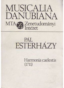 Esterházy Pál, Sas Ágnes - Harmonia Caelestis (1711) (dedikált) Esterházy Pál, Sas Ágnes - Harmonia Caelestis (1711) (dedikált), Budapest 1989 antikvár könyv