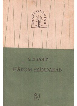Shaw, G.B. - Három színdarab I. Shaw, G.B. - Három színdarab I., Budapest 1964 antikvár könyv