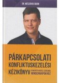 Dr. Mészáros Ádám - Párkapcsolati konfliktuskezelési kézikönyv - Útmutató a békés, szerelmes mindennapokhoz