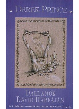 Derek Prince - Dallamok Dávid hárfáján Derek Prince - Dallamok Dávid hárfáján, Budapest 1994 antikvár könyv