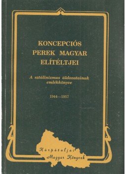Dupka György - Koncepciós perek magyar elítéltjei Dupka György - Koncepciós perek magyar elítéltjei, Ungvár 1993 antikvár könyv