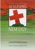 Szász István Tas - Az egészség nem ügy