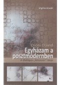Diósi Dávid - Egyházam a posztmodernben