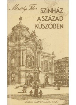 Mészöly Tibor - Színház a század küszöbén (dedikált), Budapest 0 antikvár könyv