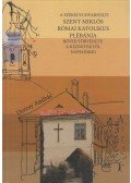 Derzsy András - A székelyudvarhelyi Szent Miklós római katolikus plébánia rövid története a kezdetektől a napjainkig