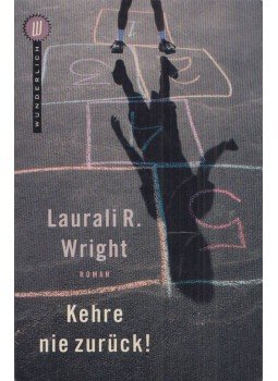 Laurali R. Wright - Kehre nie zurück! Laurali R. Wright - Kehre nie zurück!, Hamburg 2000 antikvár könyv