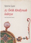 Szántai Lajos - Az Örök Királynak leánya