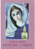 Veiczi Irma - Érted szól a fohász