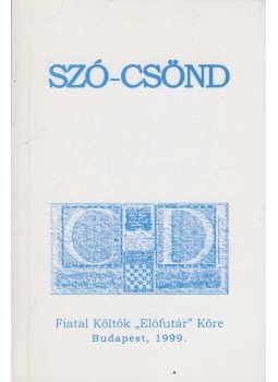 Samu Attila (szerk.) - Szó-csönd Samu Attila (szerk.) - Szó-csönd, Budapest 1999 antikvár könyv