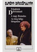 Friedrich Dürrenmatt - A nagy Romulus / Az öreg hölgy látogatása