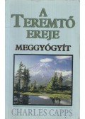 Capps, Charles - A Teremtő ereje meggyógyít