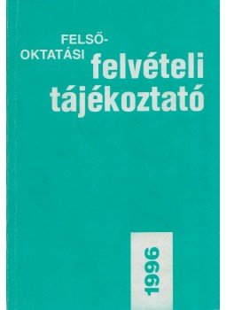 Neuwirth Gábor - Felsőoktatási felvételi tájékoztató 1996, Budapest 1995 antikvár könyv