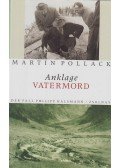 Martin Pollack - Anklage Vatermord
