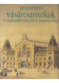 Nagy Gergely - Budapesti vásárcsarnokok a századfordulótól napjainkig