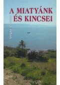 Unger Zsuzsa - Miatyánk és kincsei