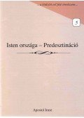 Apostol Imre - Isten országa - Predesztináció