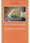 János Fehérváry - Auf schmaler Bahn / Keskeny ösvényen