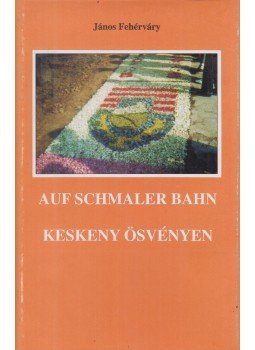 János Fehérváry - Auf schmaler Bahn / Keskeny ösvényen János Fehérváry - Auf schmaler Bahn / Keskeny ösvényen, 2000 antikvár könyv