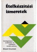 Pető Gyula - Ételkészítési ismeretek