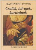 Ráth-Végh István - Csalók, tolvajok, kurtizánok