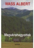 Wass Albert - Magukrahagyottak
