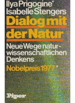 Ilya Prigogine, Isabelle Stengers - Dialog mit der Natur Ilya Prigogine, Isabelle Stengers - Dialog mit der Natur, München 1981 antikvár könyv
