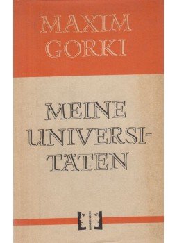 Gorki, Maxim - Meine Universitäten Gorki, Maxim - Meine Universitäten, 1964 antikvár könyv