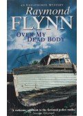 Raymond Flynn - Over My Dead Body