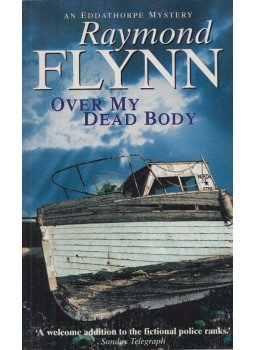 Raymond Flynn - Over My Dead Body Raymond Flynn - Over My Dead Body, London 2000 antikvár könyv
