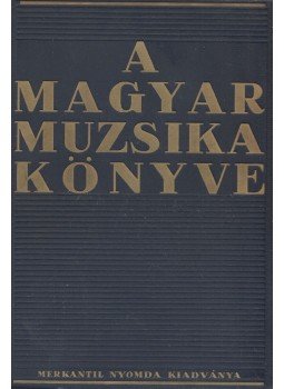 Molnár Imre - A Magyar muzsika könyve, Budapest 1936 antikvár könyv