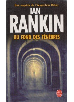 Ian Rankin - Du fond des ténèbres Ian Rankin - Du fond des ténèbres, 2004 antikvár könyv
