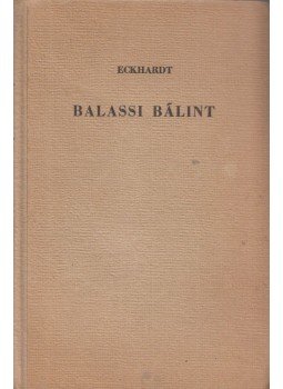 Eckhardt Sándor - Balassi Bálint Eckhardt Sándor - Balassi Bálint, Budapest 0 antikvár könyv