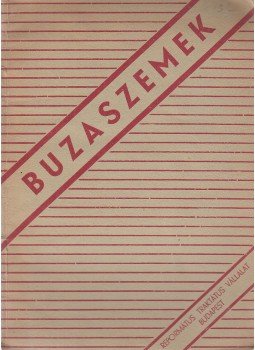 Gyökössy Endre, Szabó Lajos, Pap Ferenc, Stickelberger, Emanuel, Dr. Kis Boáz, Babos Sándorné Lőrincz Mária - Buzaszemek Gyökössy Endre, Szabó Lajos, Pap Ferenc, Stickelberger, Emanuel, Dr. Kis Boáz, Babos Sándorné Lőrincz Mária - Buzaszemek, Budapest 0 antikvár könyv