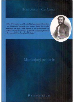 Hajdú József, Kun Attila - Munkajogi példatár Hajdú József, Kun Attila - Munkajogi példatár, Budapest 2012 antikvár könyv