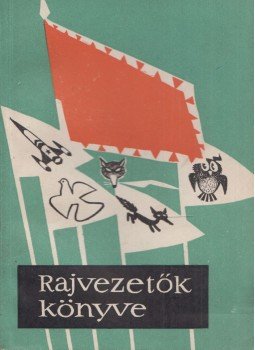 Rakó József - Rajvezetők könyve Rakó József - Rajvezetők könyve, Budapest 0 antikvár könyv