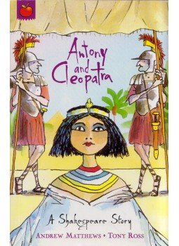 Andrew Matthews, Tony Ross - Antony and Cleopatra: A Shakespeare Story Andrew Matthews, Tony Ross - Antony and Cleopatra: A Shakespeare Story, London 2003 antikvár könyv